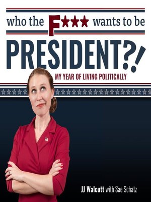 cover image of Who the F*** Wants to be President?!